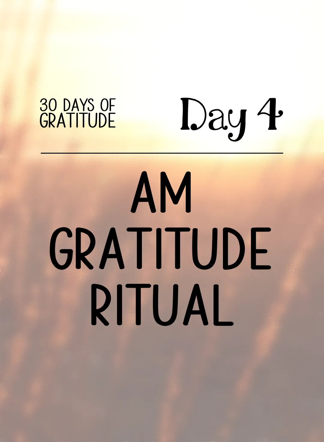 Day 4: AM Gratitude Ritual