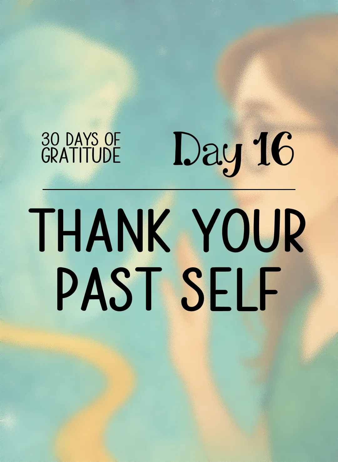 Day 16: Thank Your Past Self