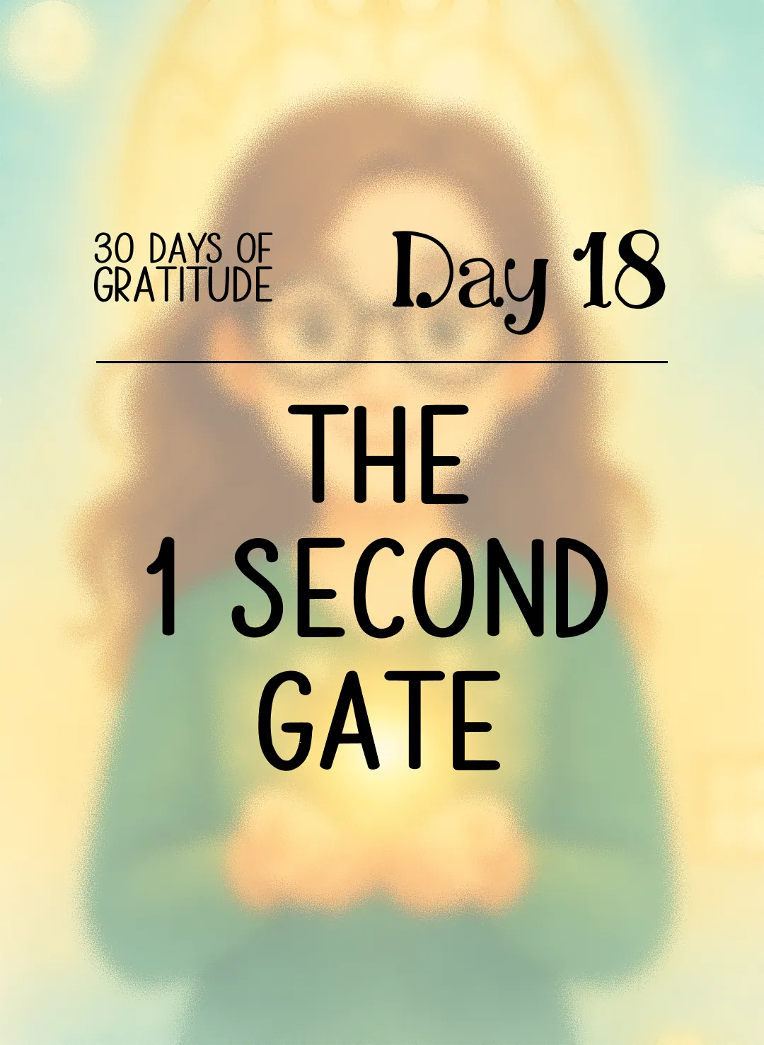 Day 18: The 1 Second Gate