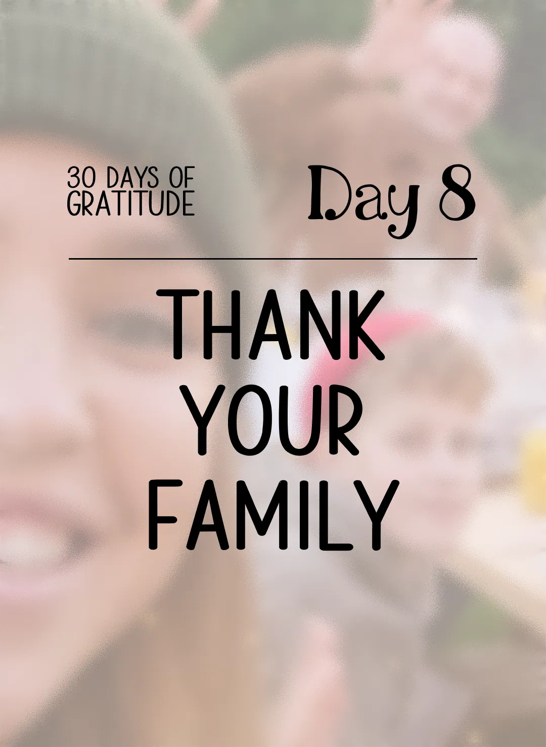 Day 8: Thank Your Family
